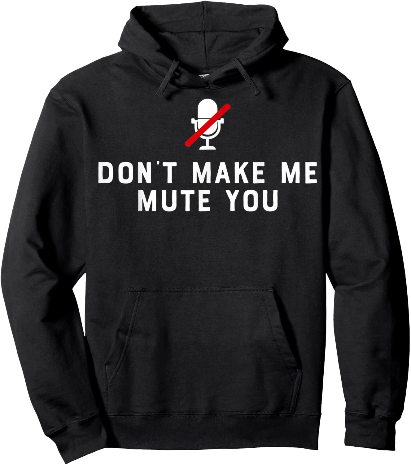 Don't Make Me Mute You Online Meeting Virtual Teachers Gift Women Hoodie - Hoodie | Black