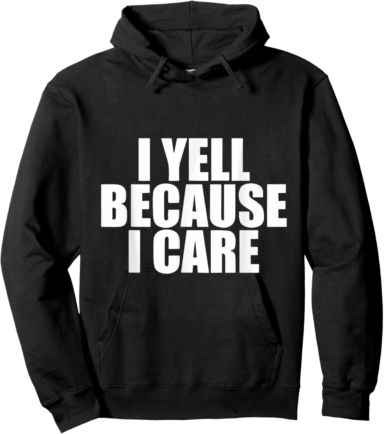 I Yell Because I Care Hoodie - Hoodie | Black