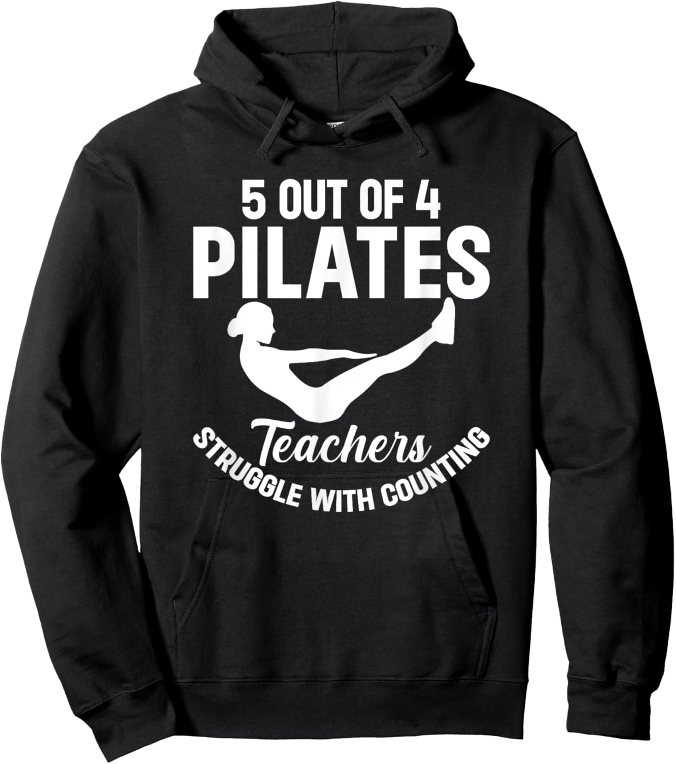 5 Out Of 4 Pilates Teachers Struggle With Counting Hoodie - Hoodie | Black