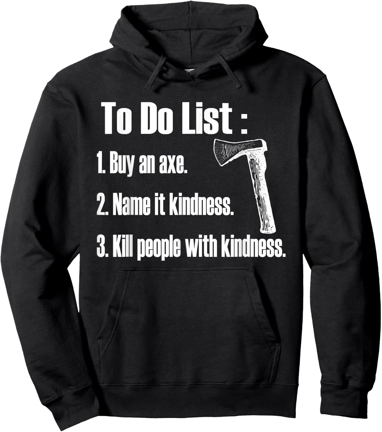 Buy An Axe, Name It Kindness Hoodie - Hoodie | Black