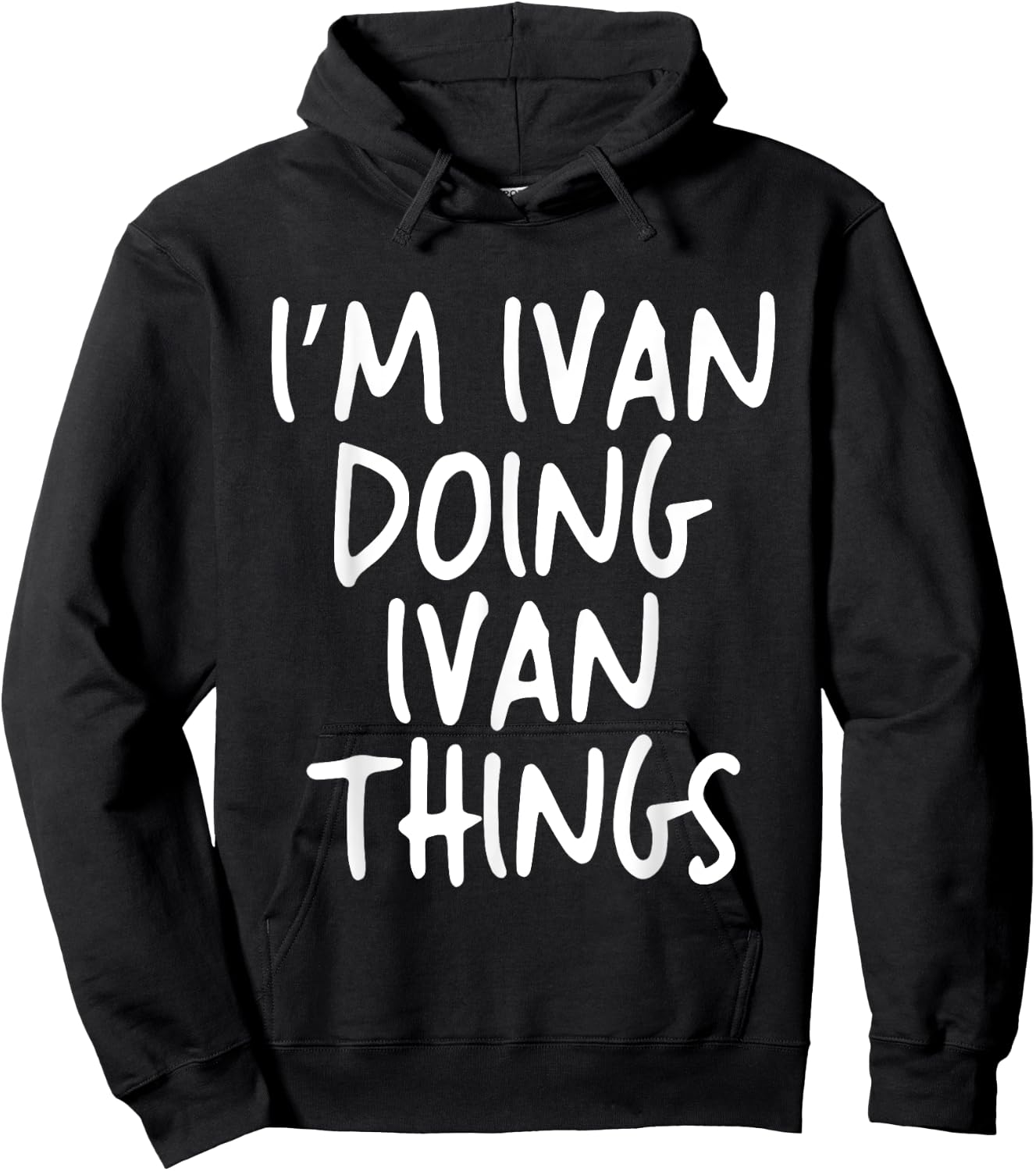 I'm Ivan Doing Ivan Things Personalized Funny First Name Hoodie - Hoodie | Black