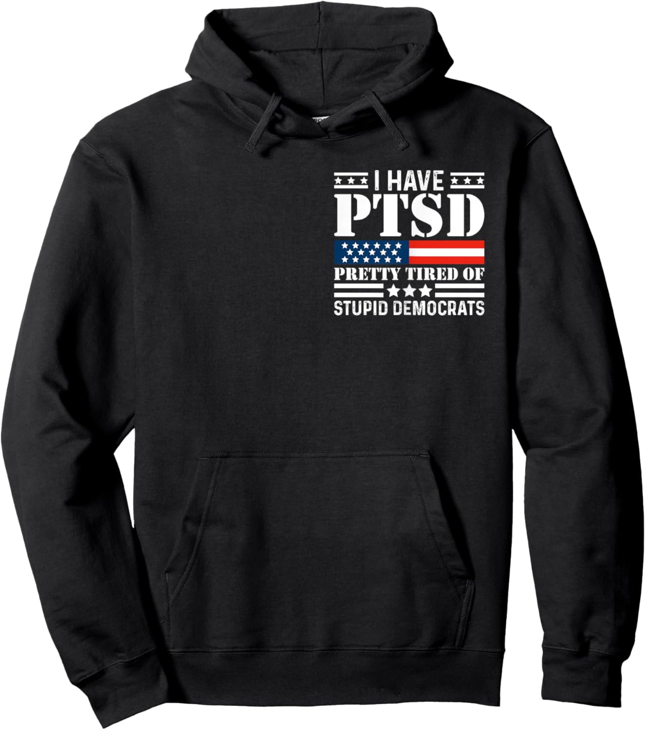 I Have PTSD Pretty Tired of Stupid Democrats Minimalist Hoodie - Hoodie | Black