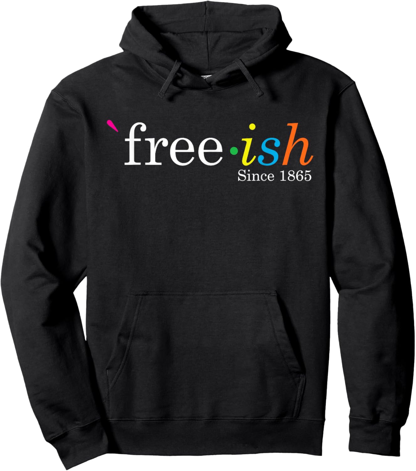Free-ish Black History Juneteenth Freedom Emancipation Hoodie - Hoodie | Black