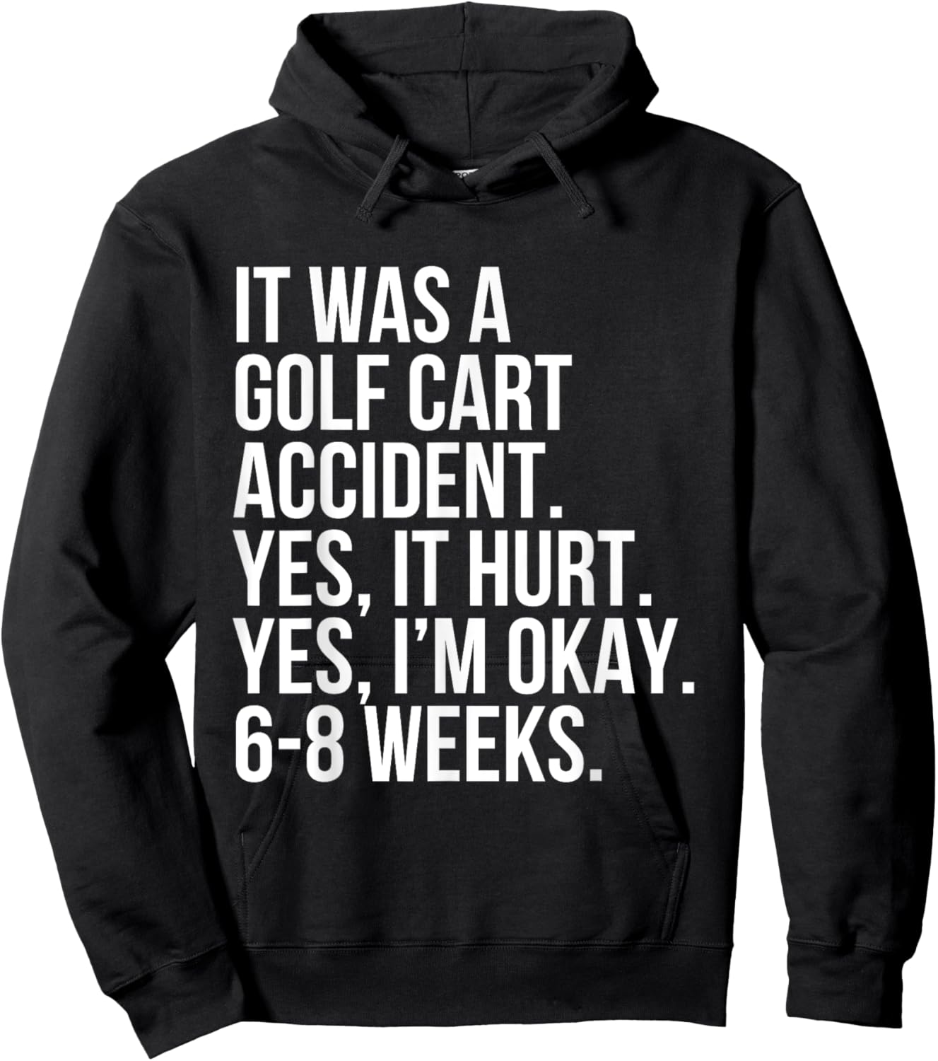 Golf Cart Accident Yes Hurt 6-8 Weeks Funny Broken Bone Gift Hoodie - Hoodie | Black