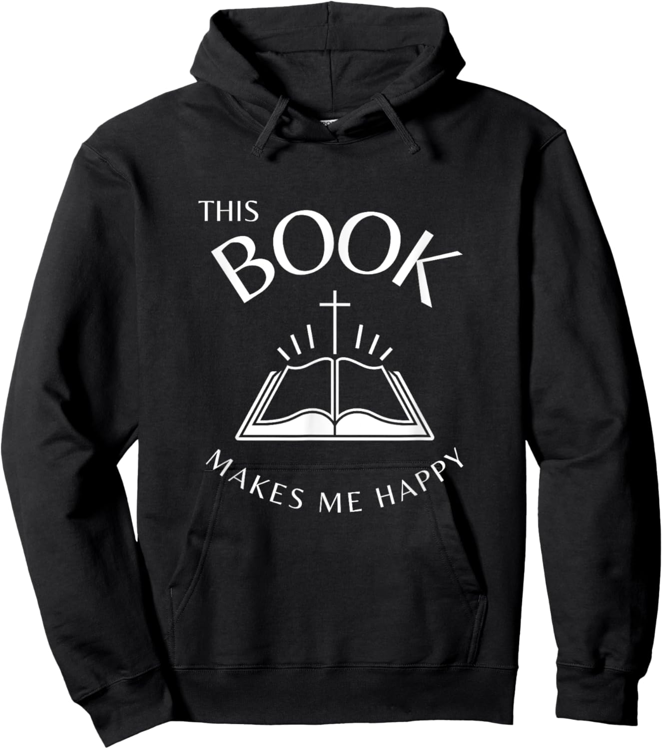 This Book Makes Me Happy. Jesus Cross. Holy Bible Hoodie - Hoodie | Black