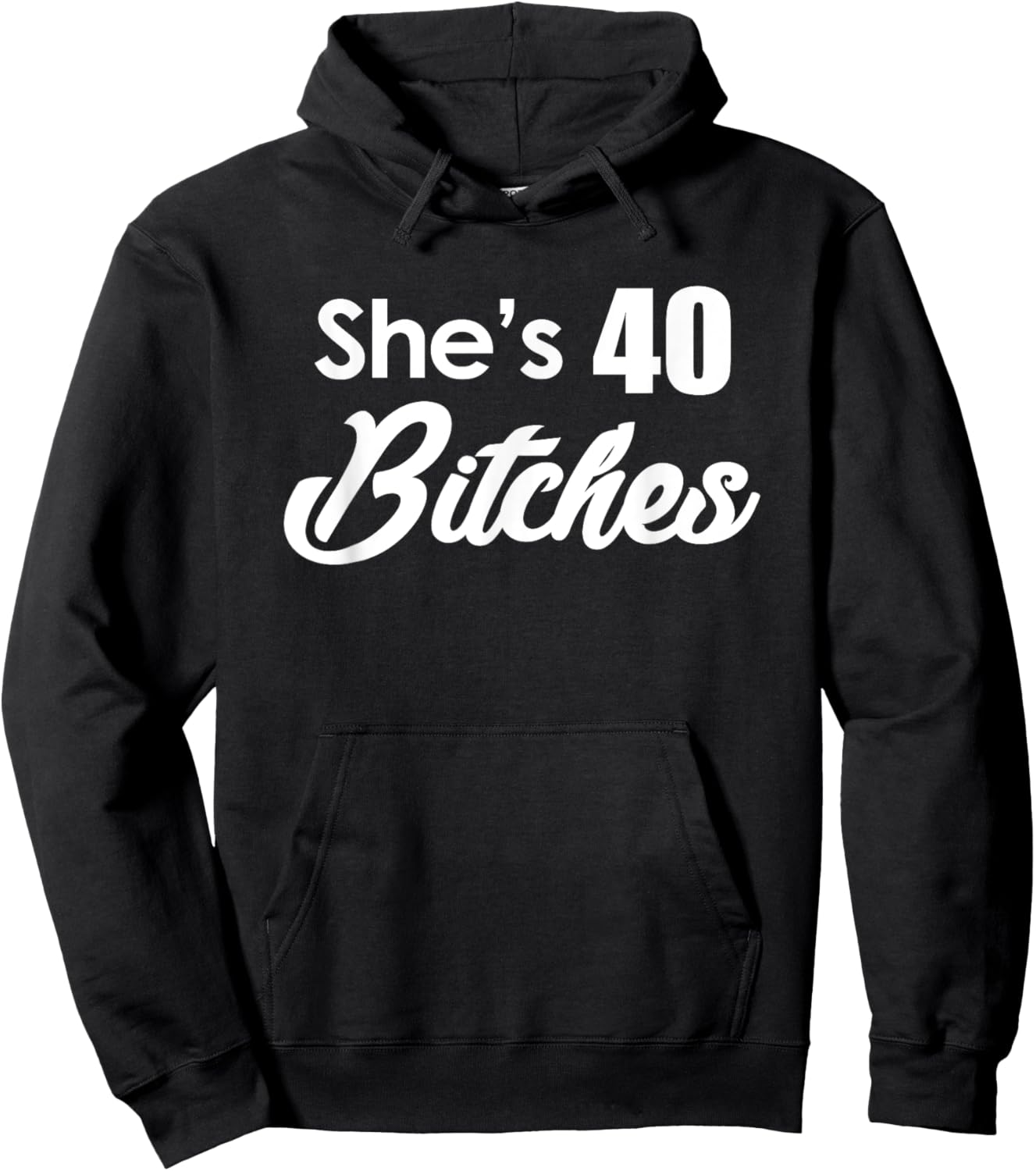 She's 40 Bitches - Funny 40th Birthday Gift 40th Birthday Hoodie - Hoodie | Black
