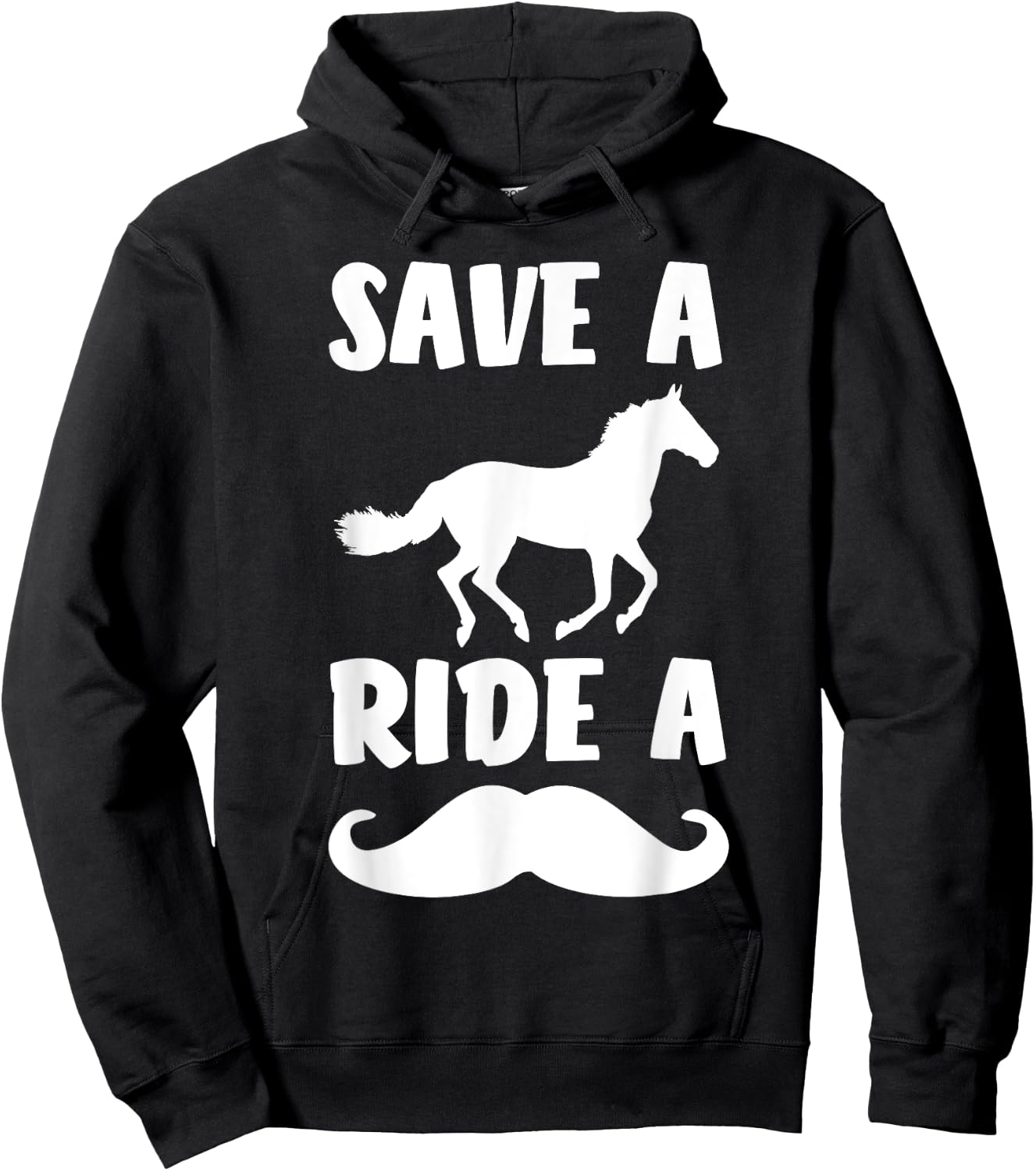 Save A Horse Ride A Mustache Shirt - Free Moustache Rides. Hoodie - Hoodie | Black