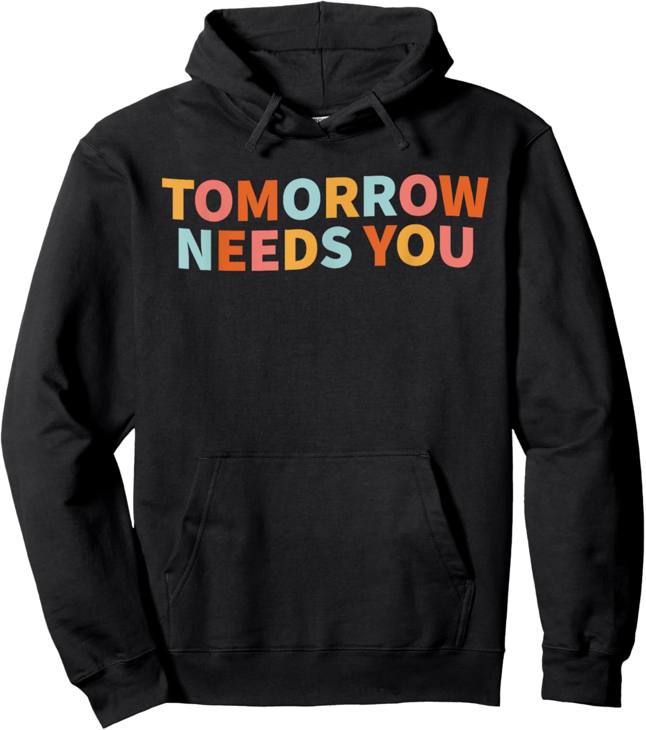 Mental Health Quote Tomorrow Needs You Hoodie - Hoodie | Black