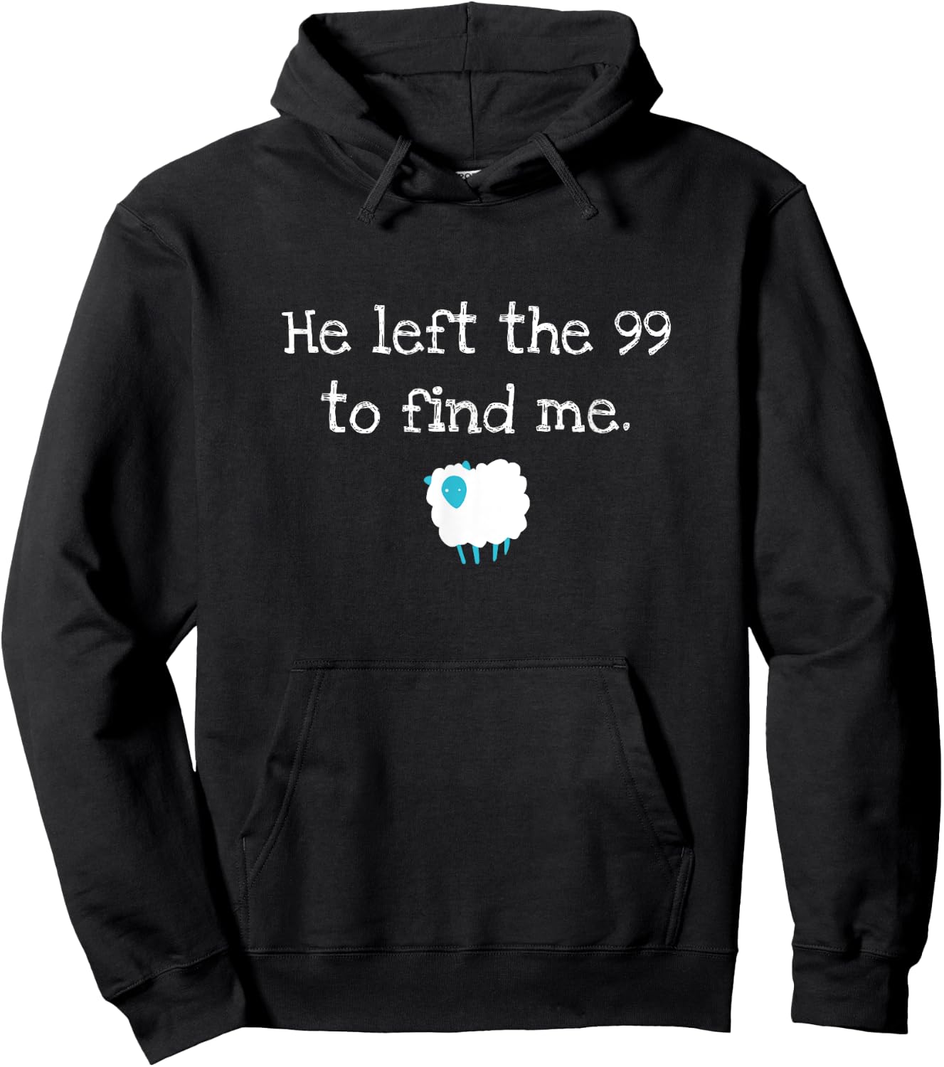 He Left the 99 to Find Me Christian Jesus Lost Sheep Parable Hoodie - Hoodie | Black