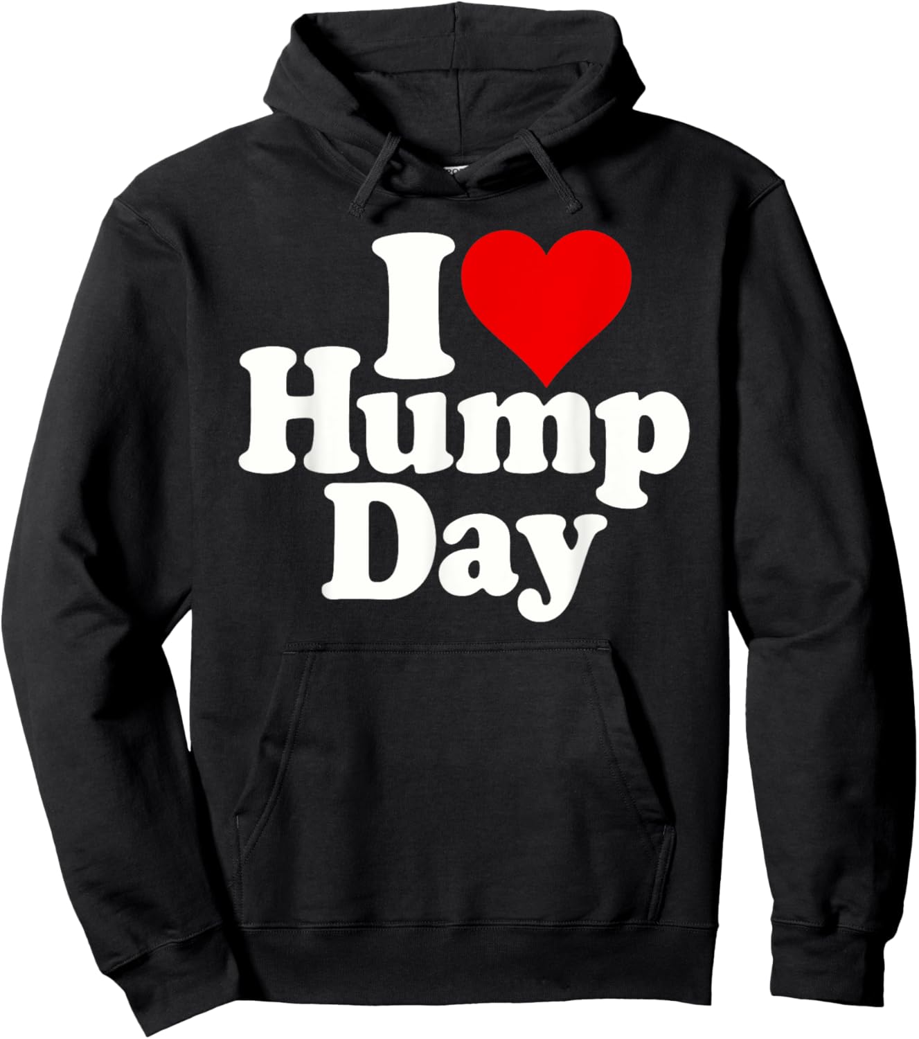 I Love Heart Hump Day Wednesday Midweek Over the Hump Hoodie - Hoodie | Black