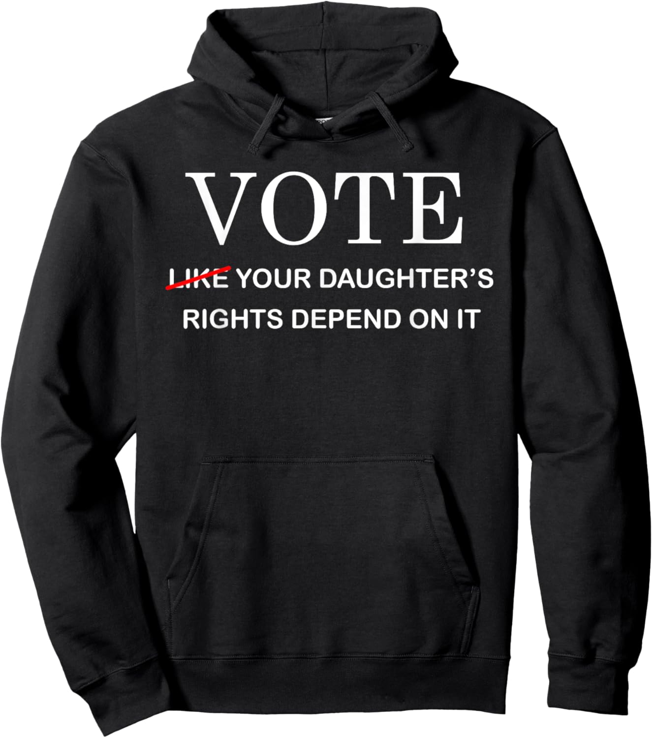 Vote Like Your Daughter's Rights Depend On It Hoodie - Hoodie | Black