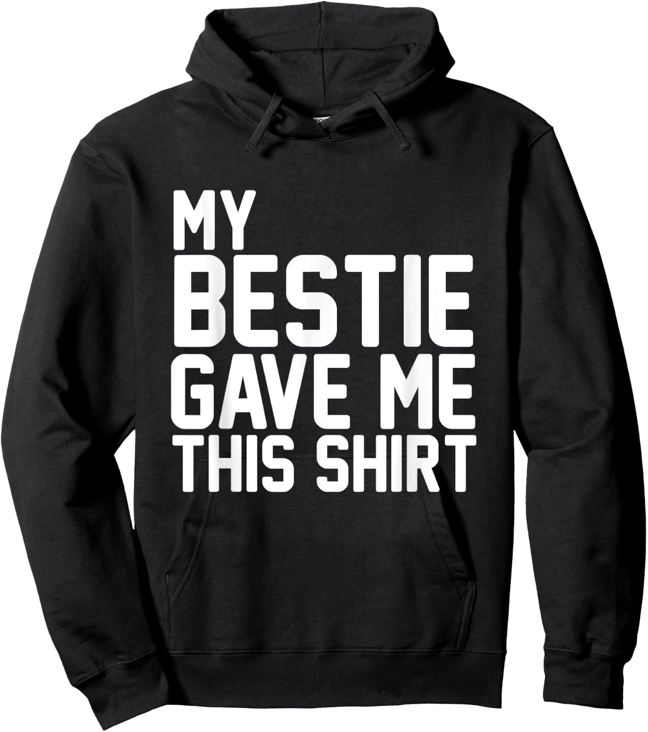 My Bestie Gave Me This Shirt Proud Bestie Hoodie - Hoodie | Black