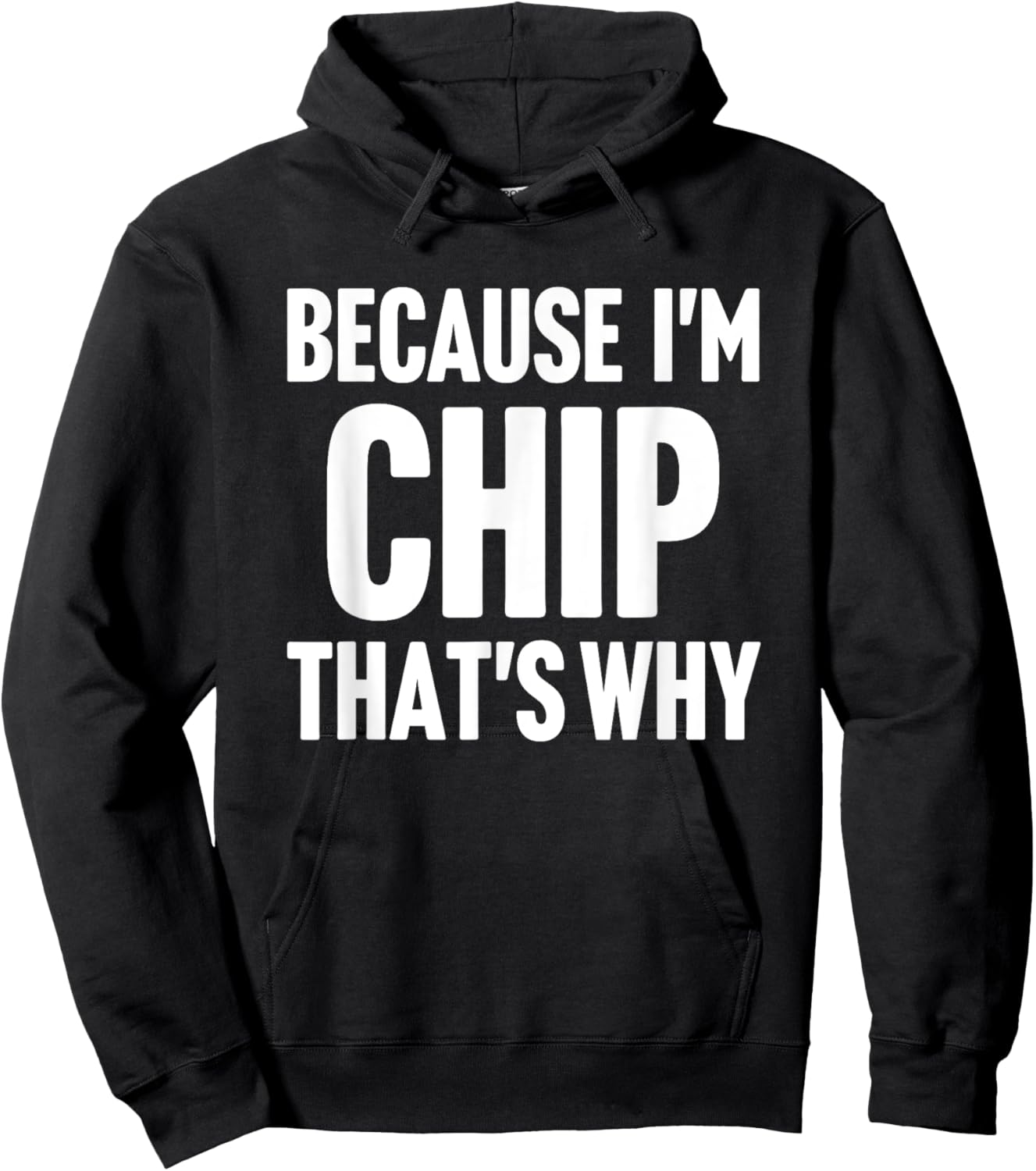 Because I'm Chip That's Why Am Personalized Name Hoodie - Hoodie | Black