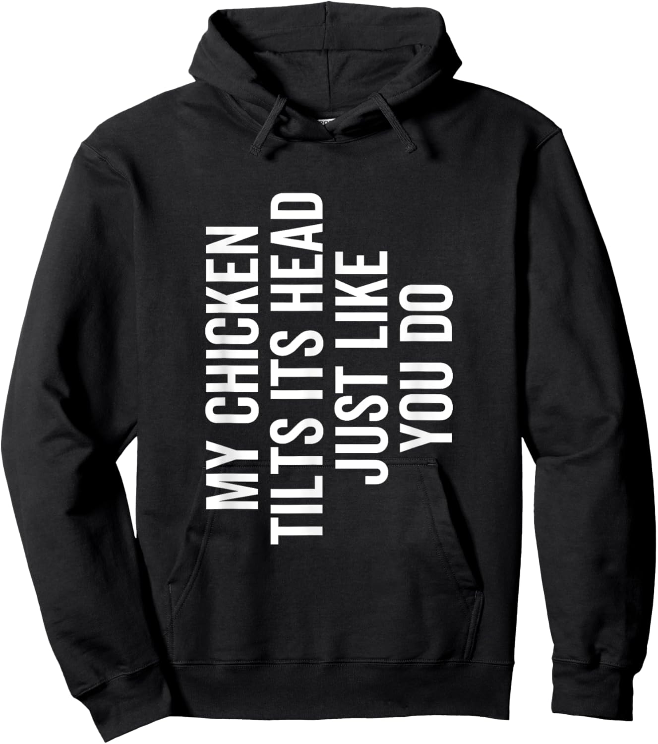 My Chicken Tilts It's Head Just Like You Do Funny Farmer Hoodie - Hoodie | Black