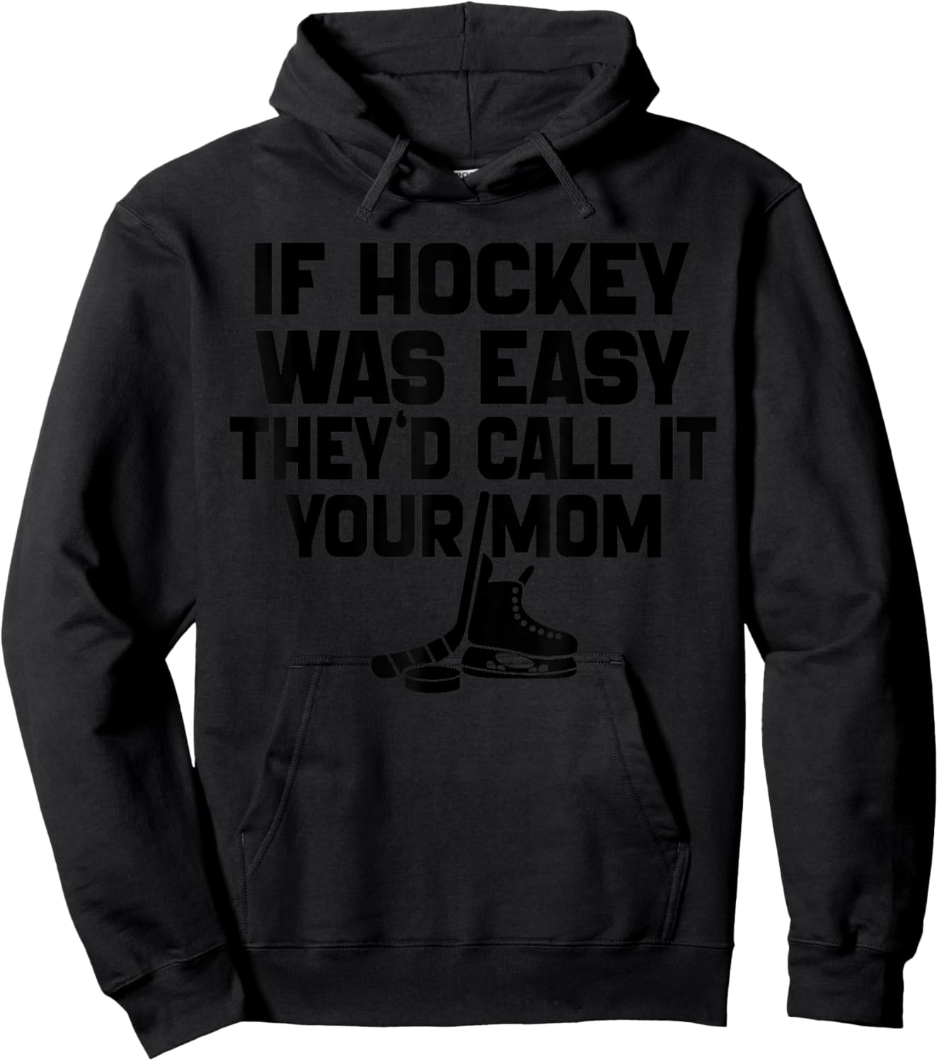 If Hockey Was Easy They'd Call It Your Mom Funny Vintage Hoodie - Hoodie | Black
