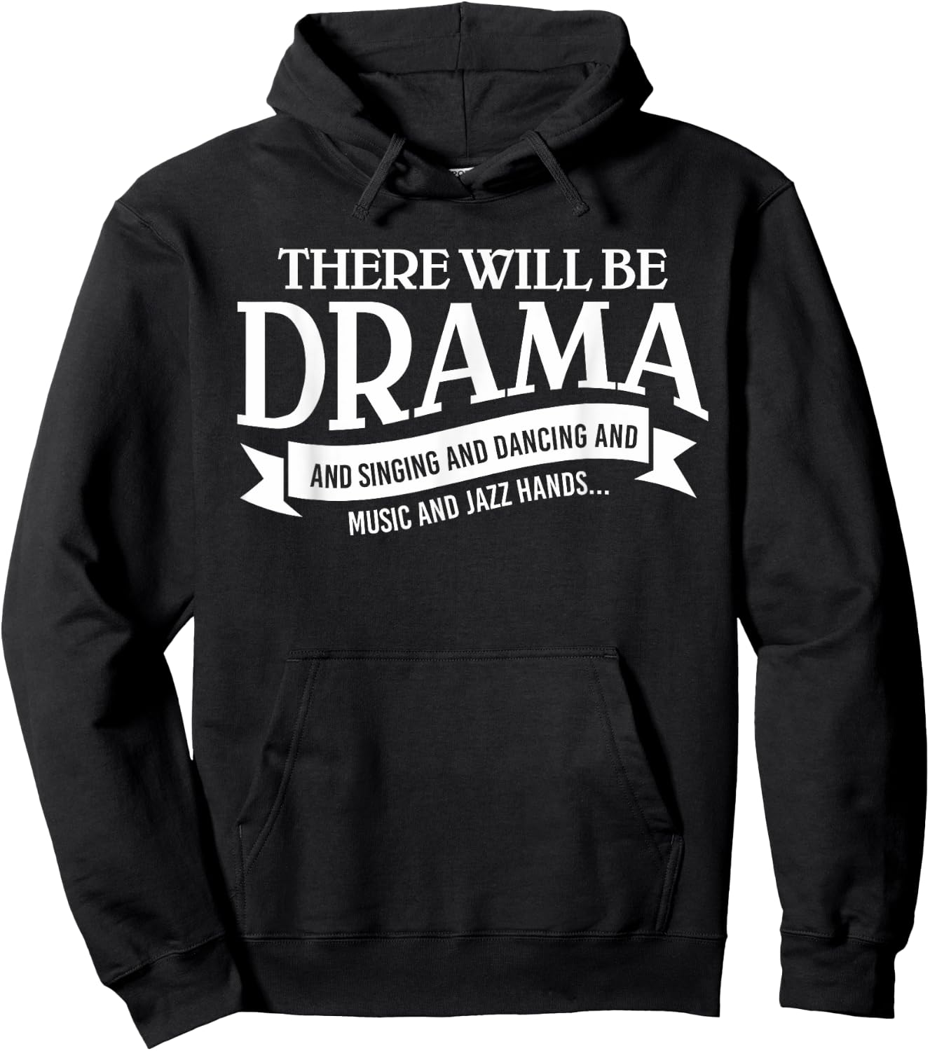 Broadway Actor There Will Be Drama Theater Teacher Design Men Women Hoodie - Hoodie | Black