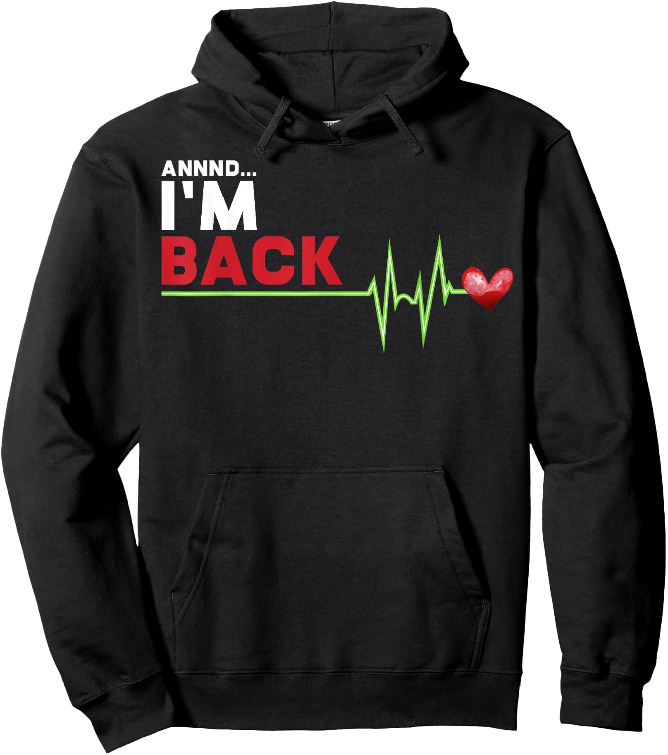 Annnd I am Back - Hilarious Heart Attack Survivor Gift Hoodie - Hoodie | Black