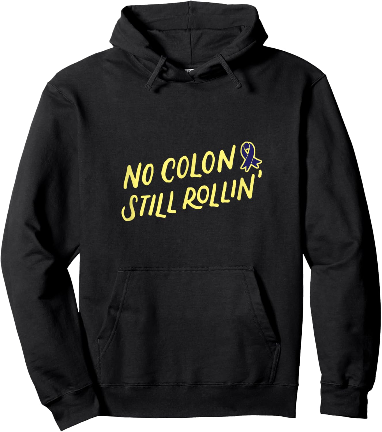 No Colon Still Rollin for Colon Cancer Survivor Warrior Hoodie - Hoodie | Black