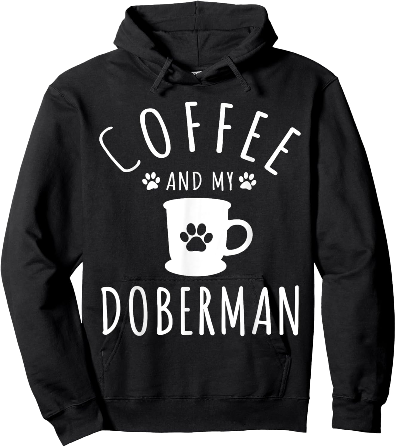 Funny Doberman Mama Shirts Dog Lover Coffee And My Doberman Hoodie - Hoodie | Black