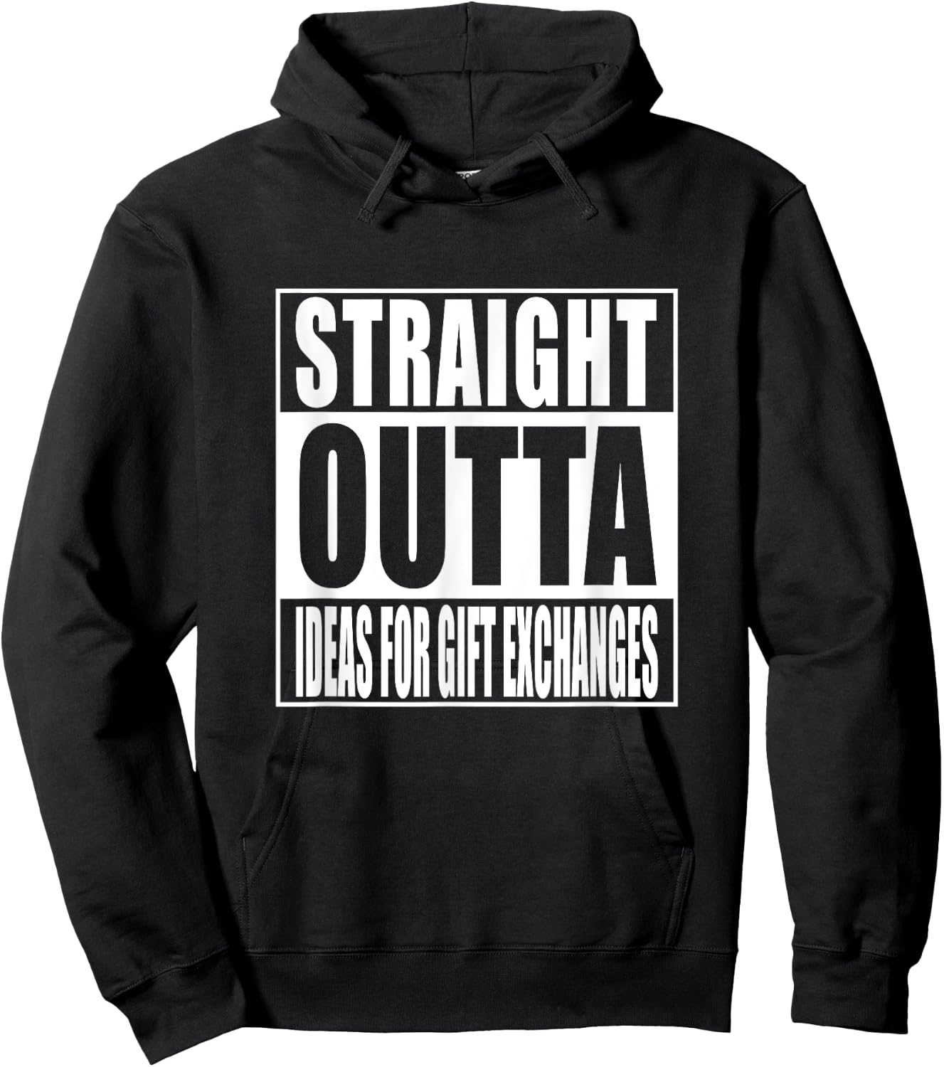 Straight Outta Ideas for Gift Exchanges Shirt White Elephant Hoodie - Hoodie | Black