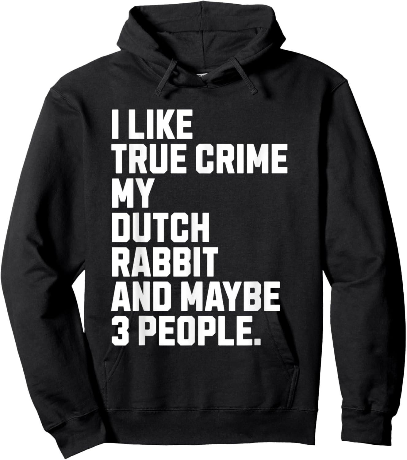 Dutch Rabbit Owner True Crime Lover Funny Hoodie - Hoodie | Black
