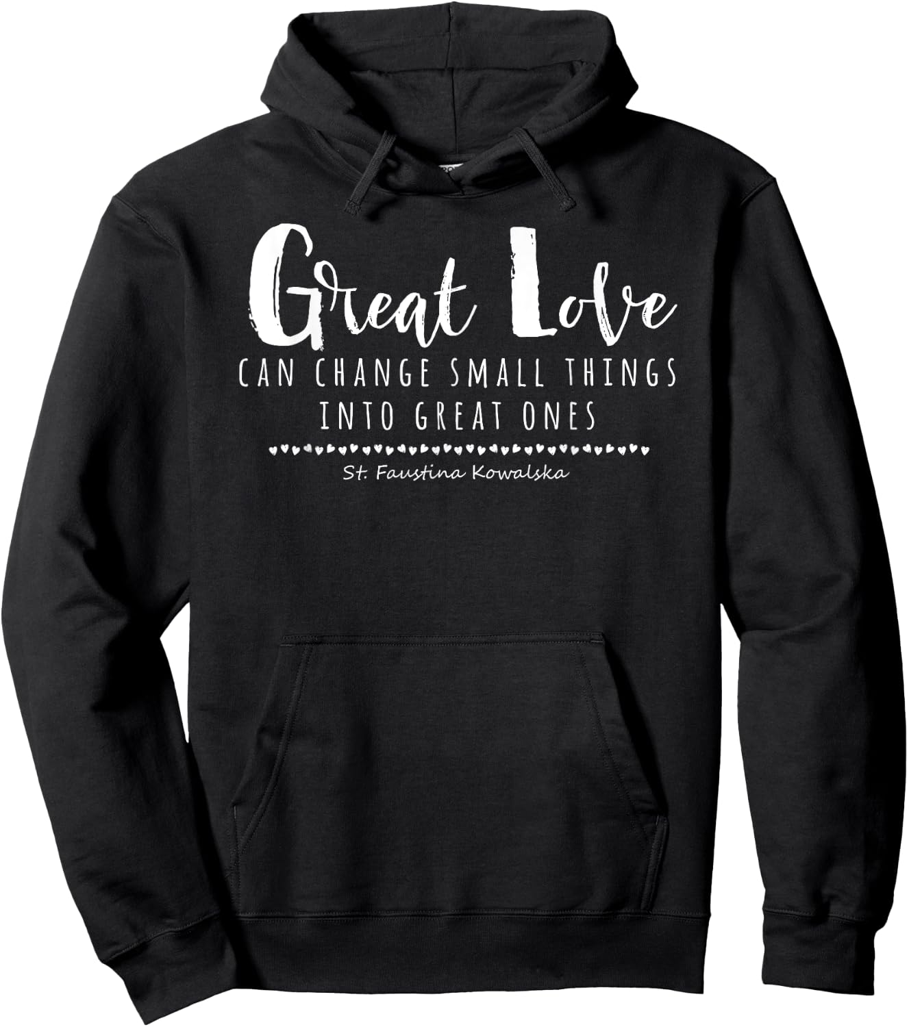 St Faustina Kowalska Great Love Catholic Quote Divine Mercy Hoodie - Hoodie | Black