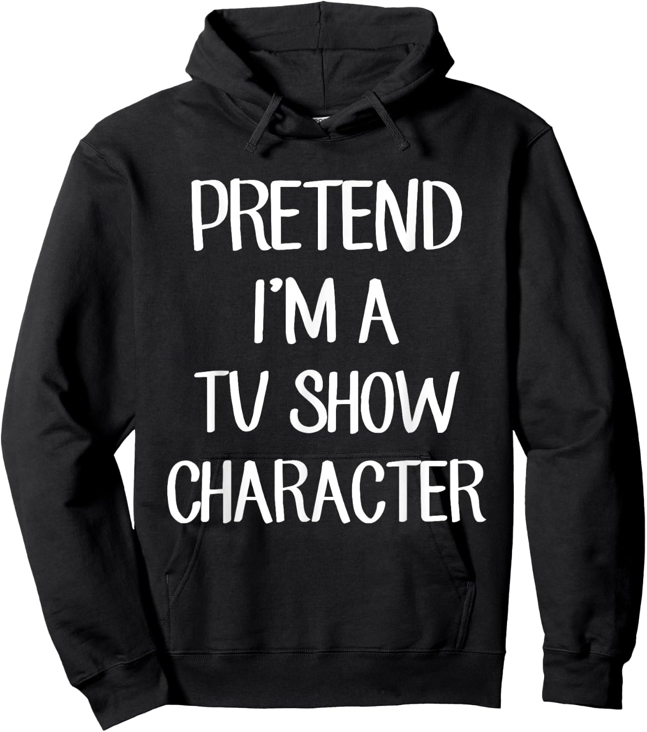Pretend I'm A TV Show Character Costume Lazy Easy Halloween Hoodie - Hoodie | Black