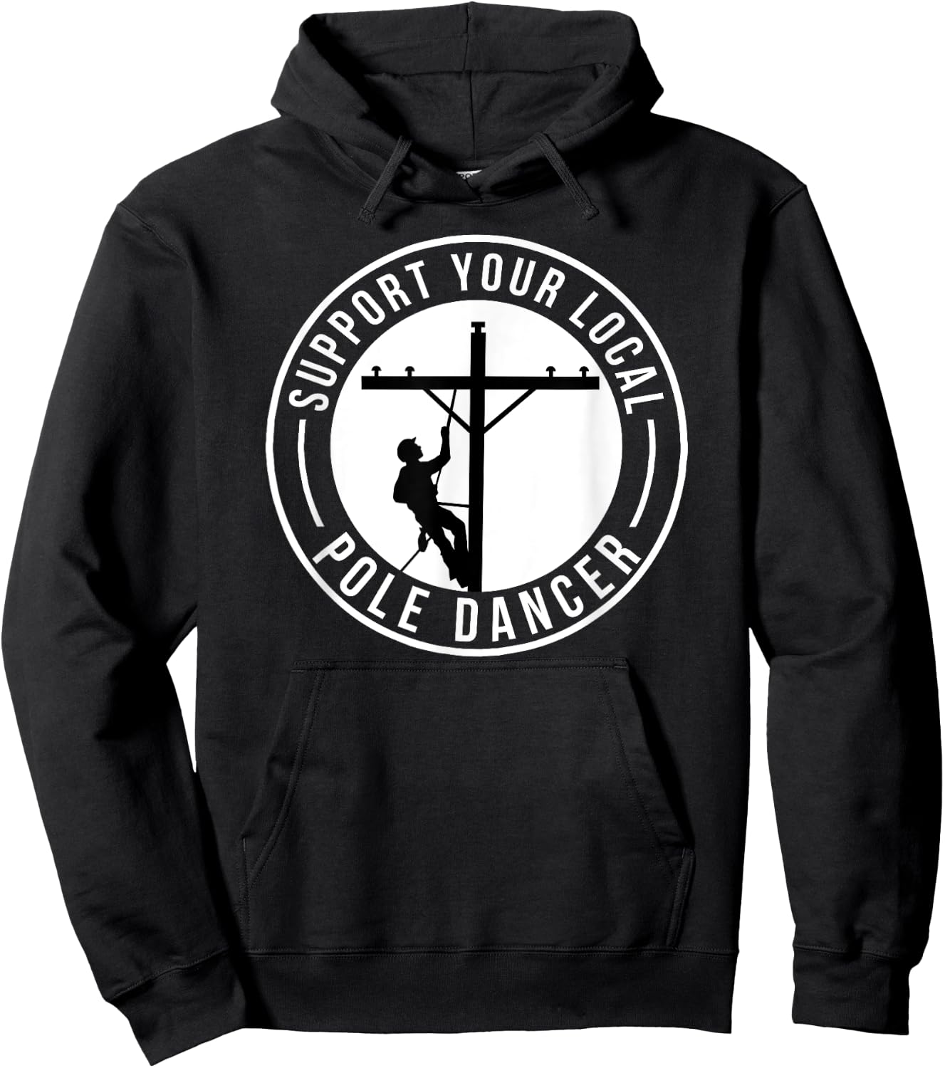 Support Your Local Pole Dancer Funny Lineman Hoodie - Hoodie | Black