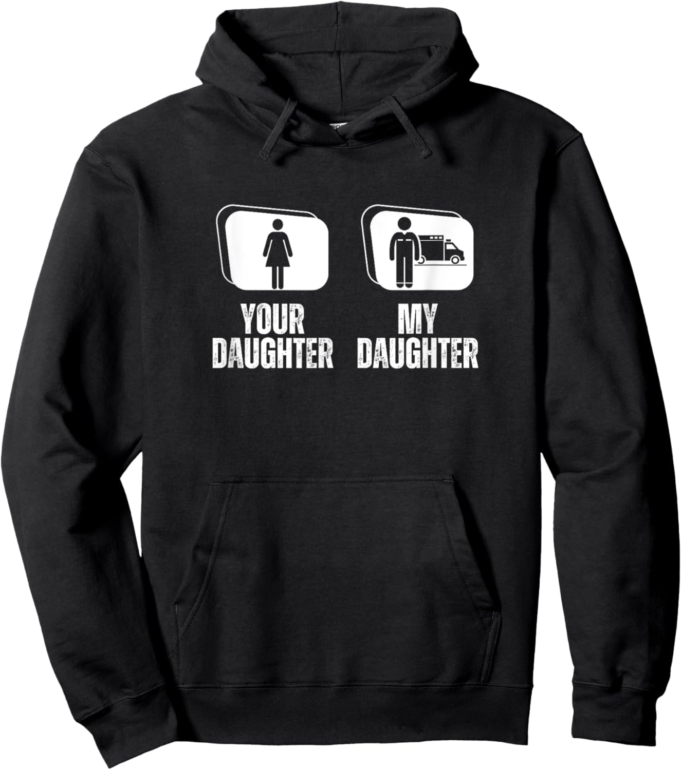 Your Daughter My Daughter Dad Mom Funny EMS EMT Paramedic Hoodie - Hoodie | Black