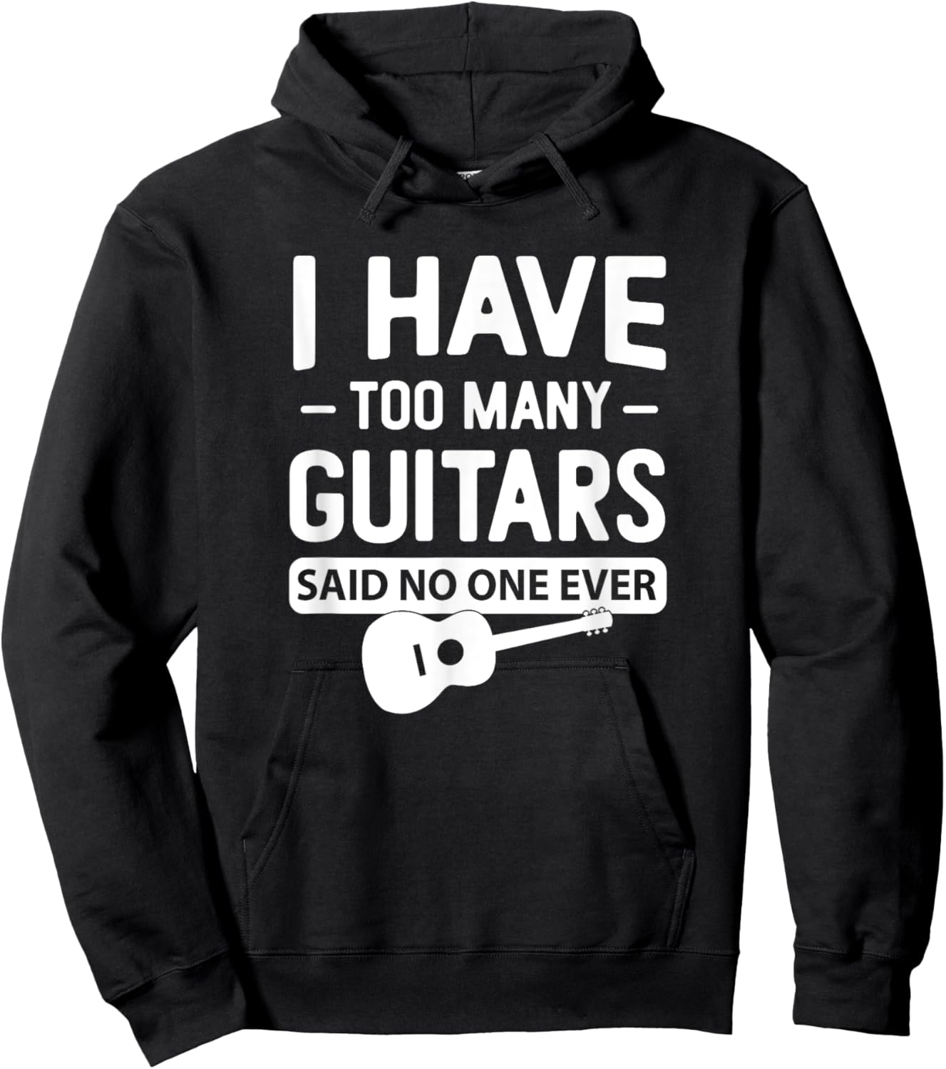 I Have Too Many Guitars Said No One Ever Funny Music Graphic Hoodie - Hoodie | Black