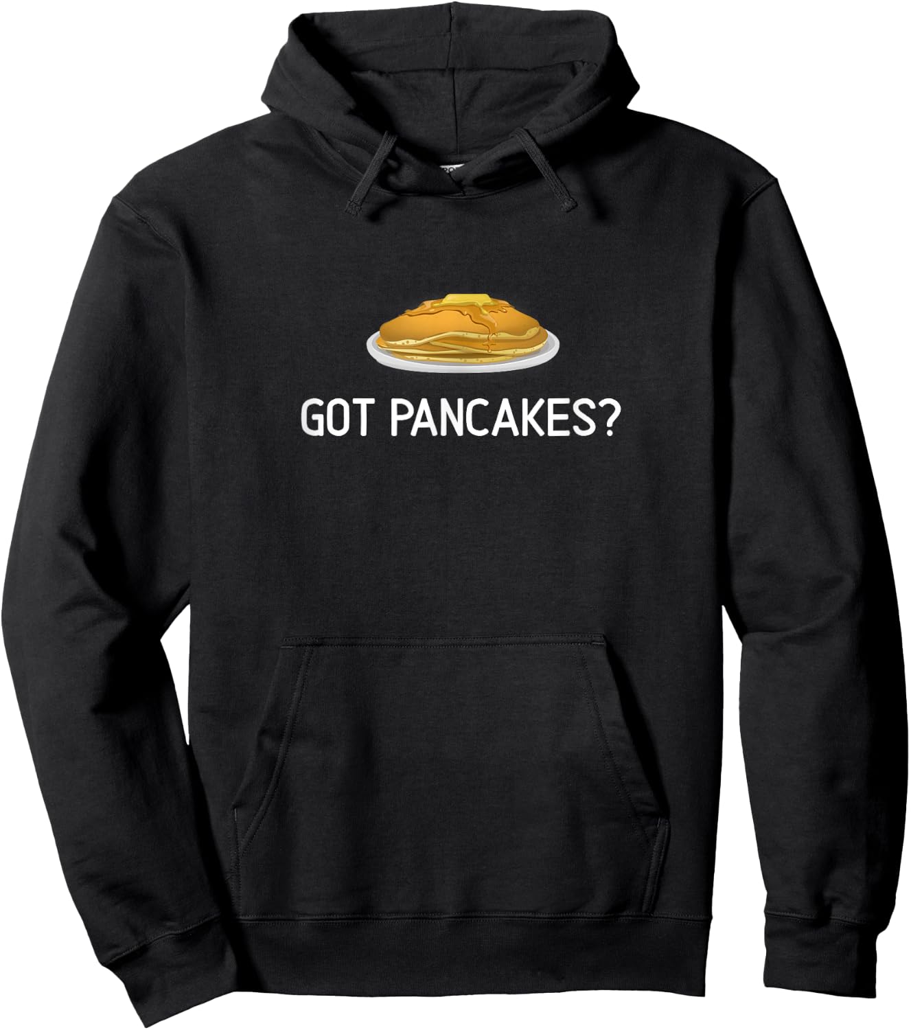 Funny, Got Pancakes, Joke Sarcastic Family Hoodie - Hoodie | Black