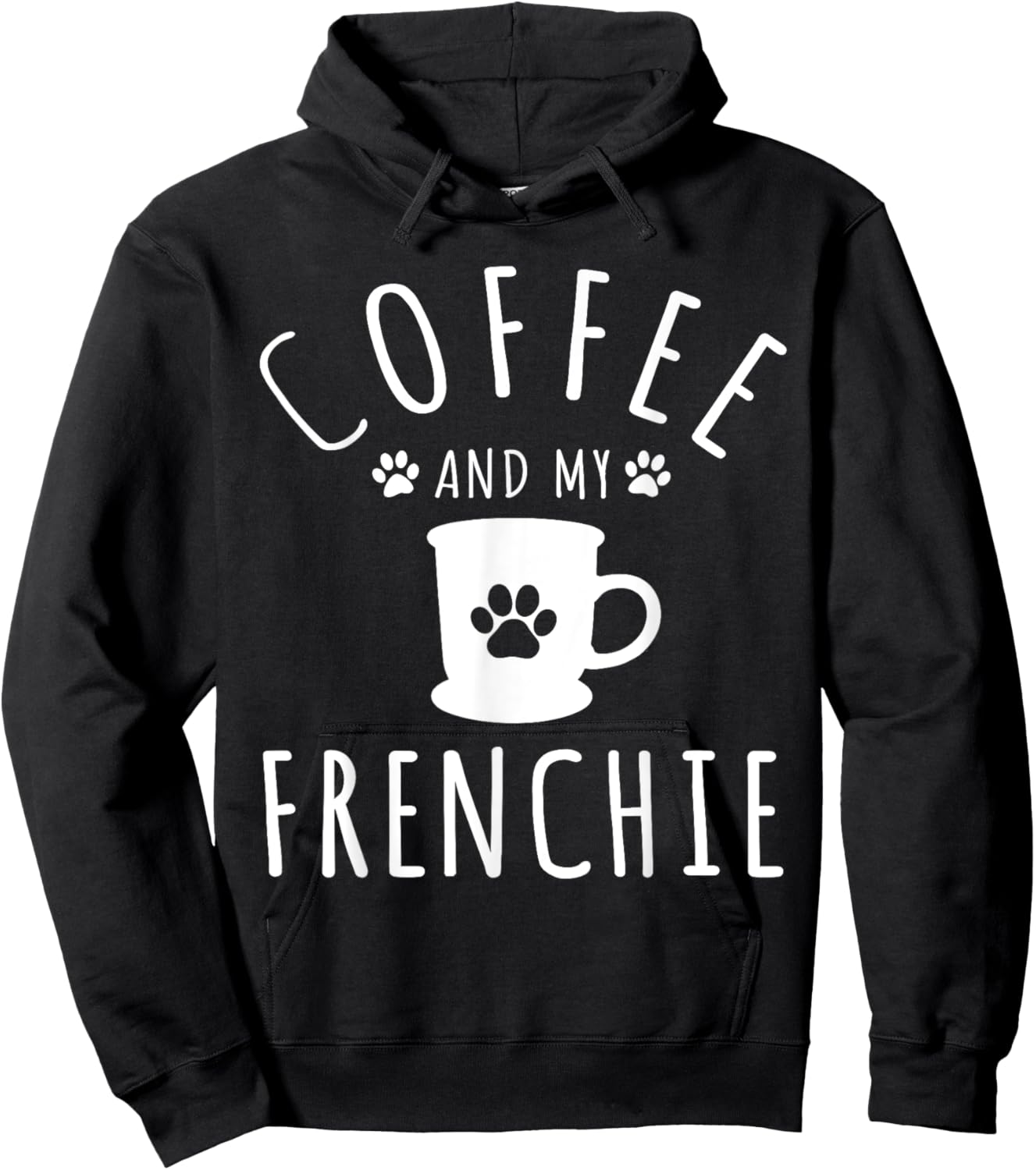Funny Frenchie Mama Dog Lover Coffee And My French Bulldog Hoodie - Hoodie | Black