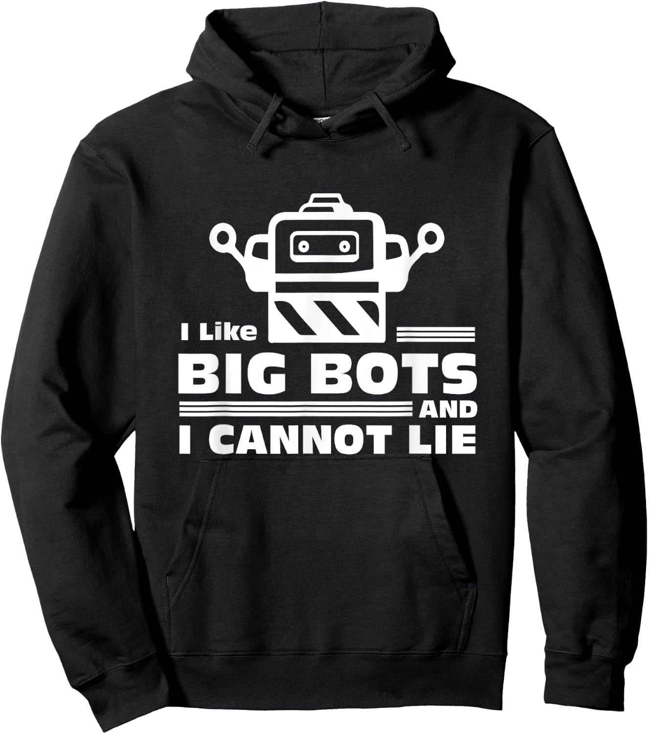 Robotics Gifts - I Like Big Bots And I Cannot Lie Hoodie - Hoodie | Black