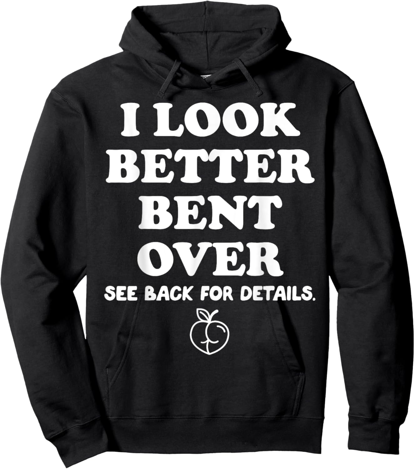 I Look Better Bent Over Shirt, I Look Better Bent Over Hoodie - Hoodie | Black