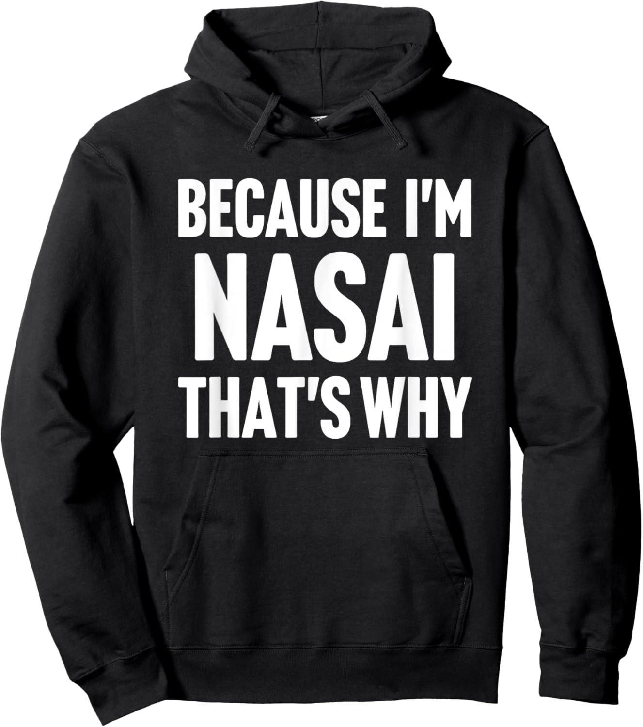 Because I'm Nasai That's Why Am Personalized Name Hoodie - Hoodie | Black