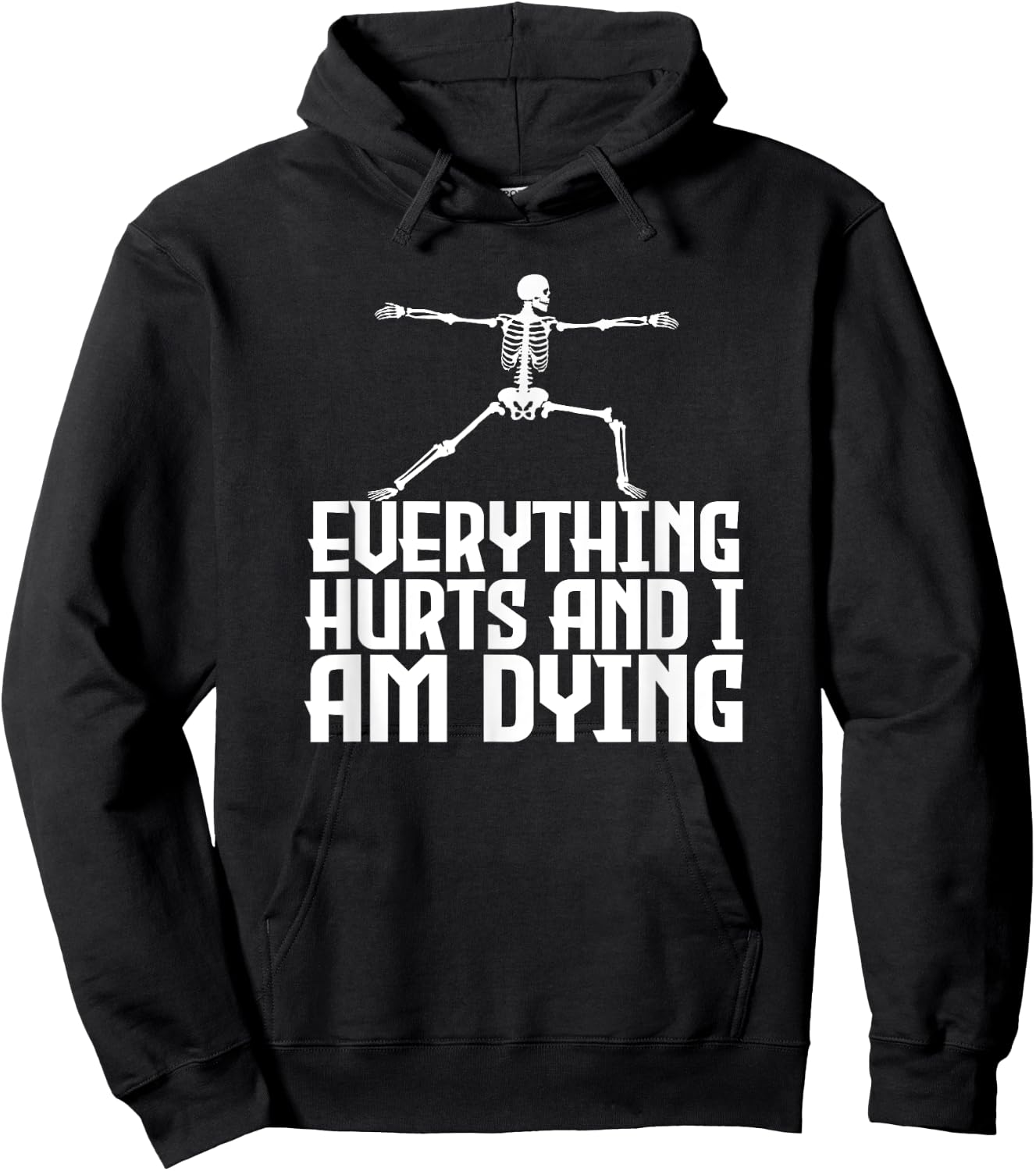Everything Hurts & I'm Dying - Funny Skeleton Yoga Hoodie - Hoodie | Black