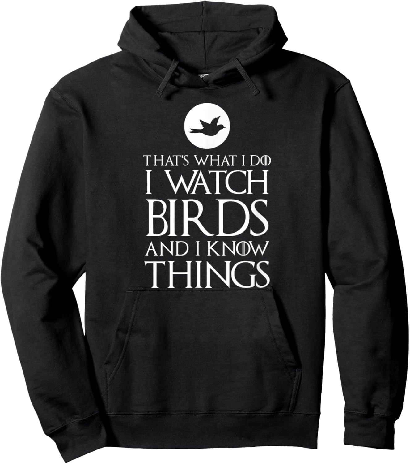 That's What I Do I Watch Birds & I Know Things Ornithologist Hoodie - Hoodie | Black