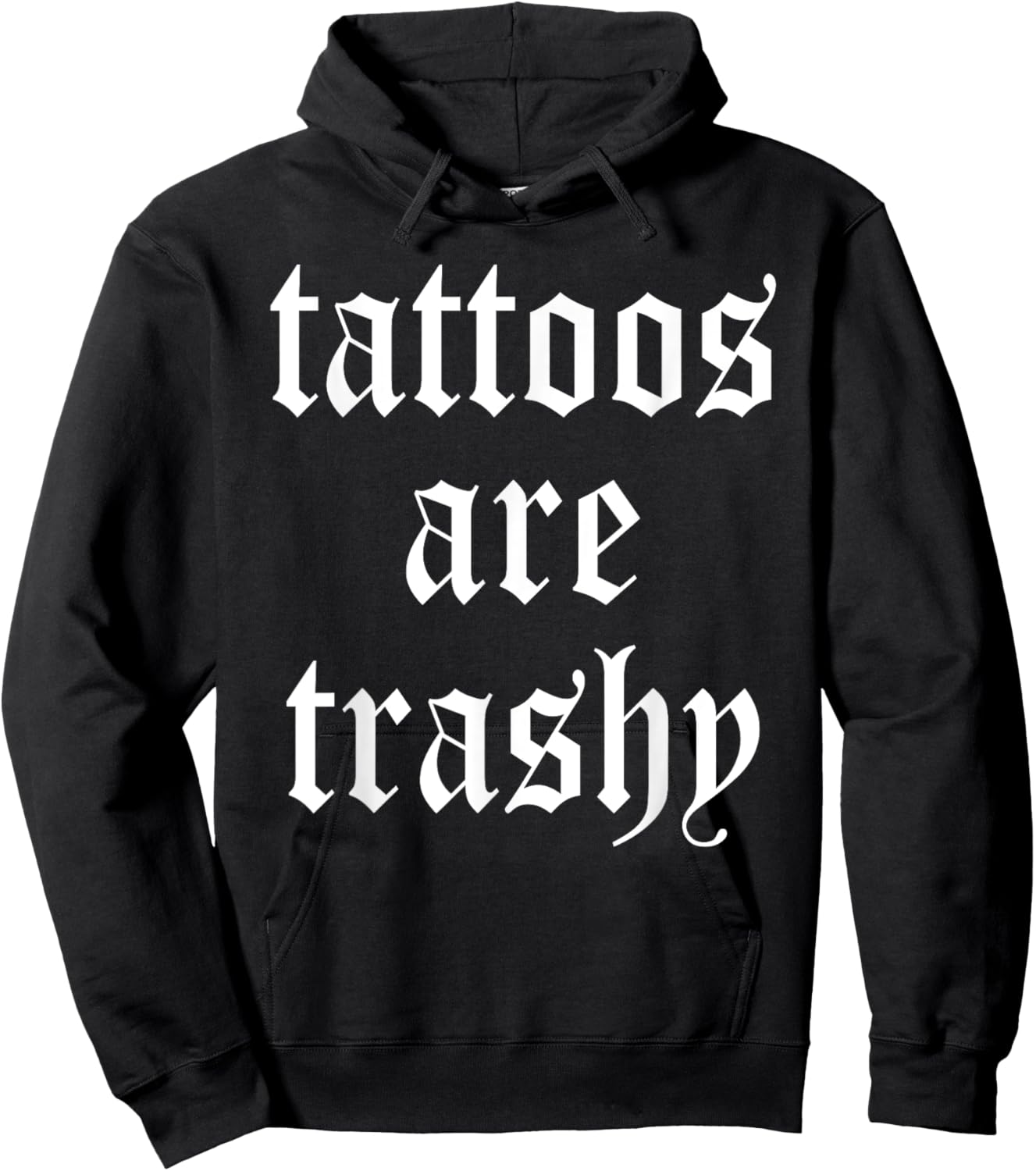 Tattoos Are Trashy Apparel Hoodie - Hoodie | Black