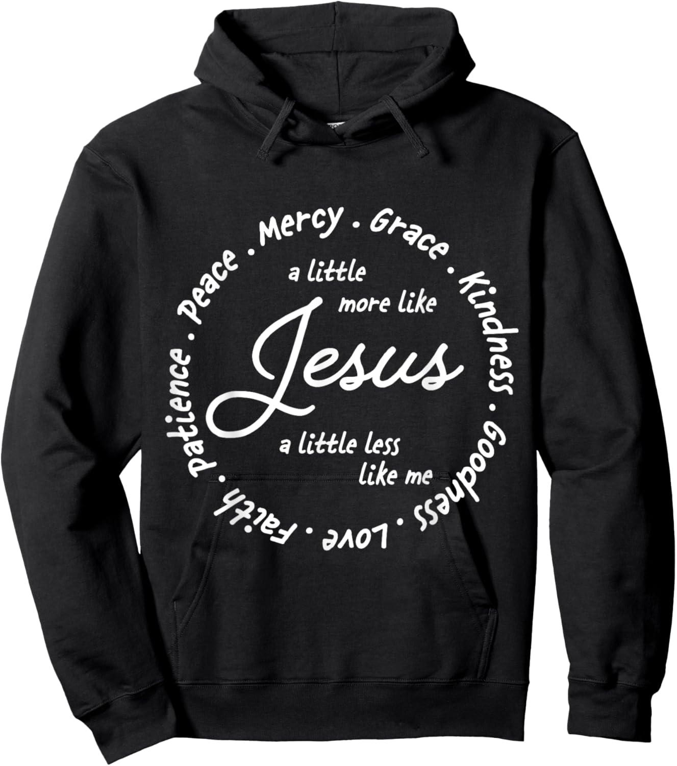A Little More Like Jesus a Little Less Like Me Hoodie - Hoodie | Black