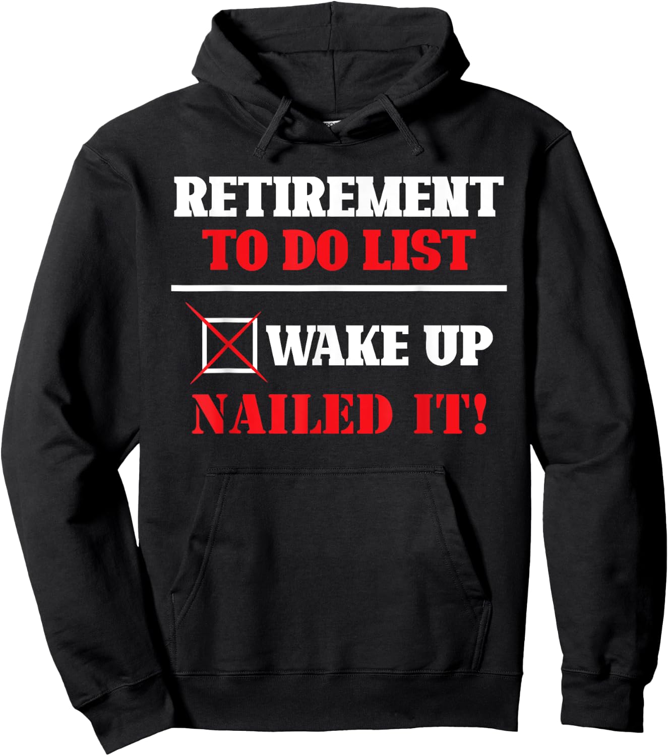 Funny Retirement To Do List Wake Up Nailed It Retirement Hoodie - Hoodie | Black