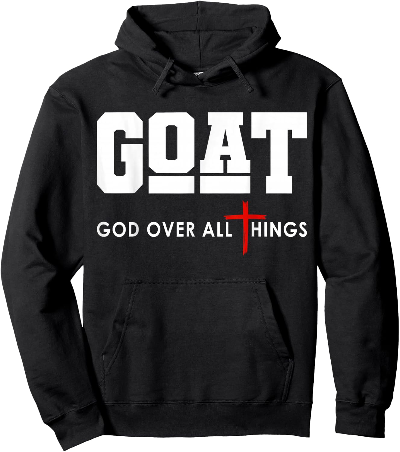 GOAT God Over All Things Christian Positivity Jesus Hoodie - Hoodie | Black