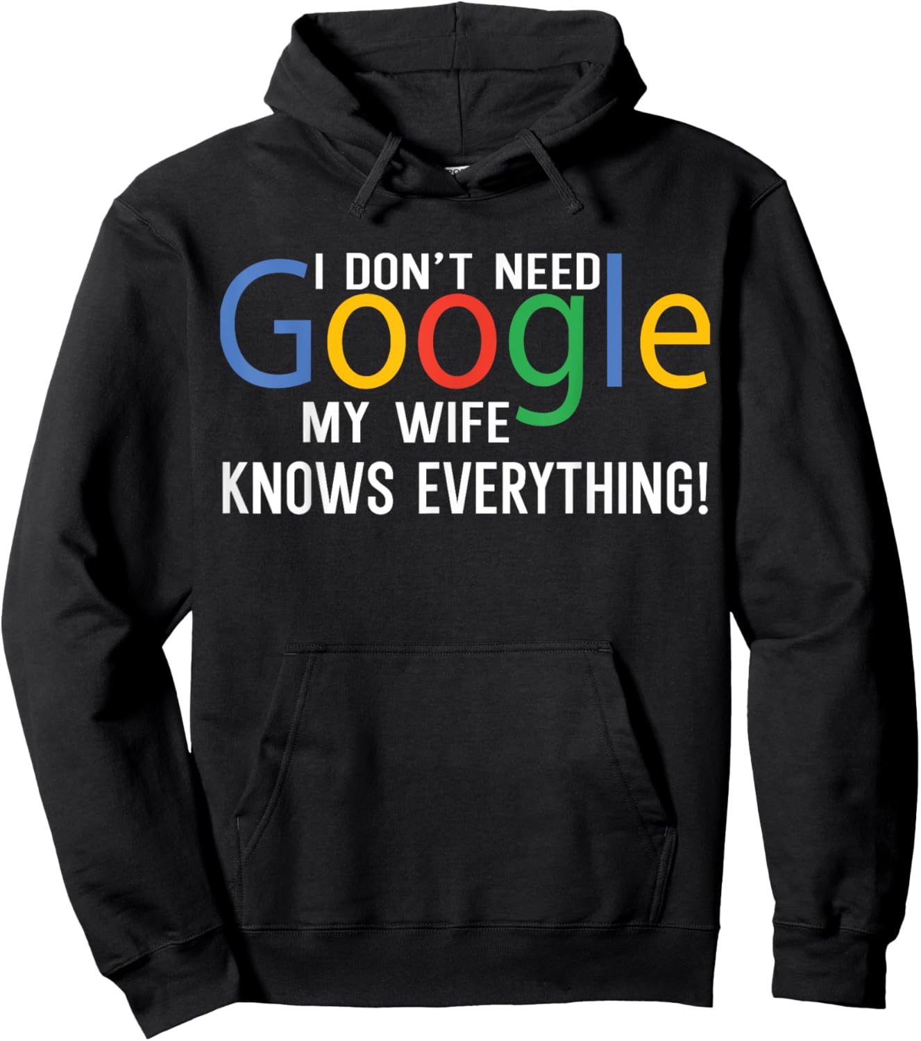 I Don't Need My Wife Knows Everything Funny Family Saying Hoodie - Hoodie | Black