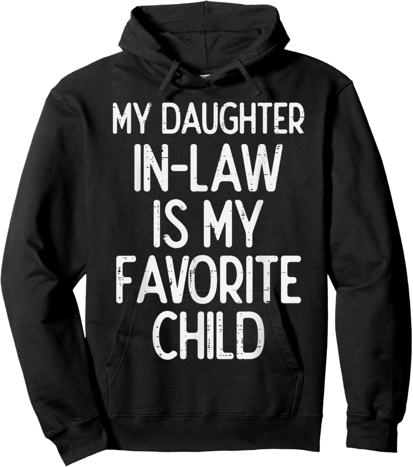 My Daughter In Law Favoirte Child Funny Fathers Day Daddy Hoodie - Hoodie | Black