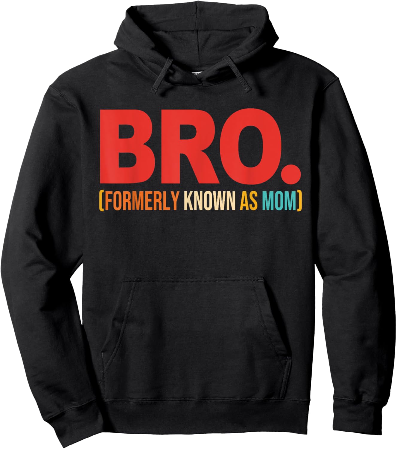 Bro Formerly Known As Mom Quote Hoodie - Hoodie | Black
