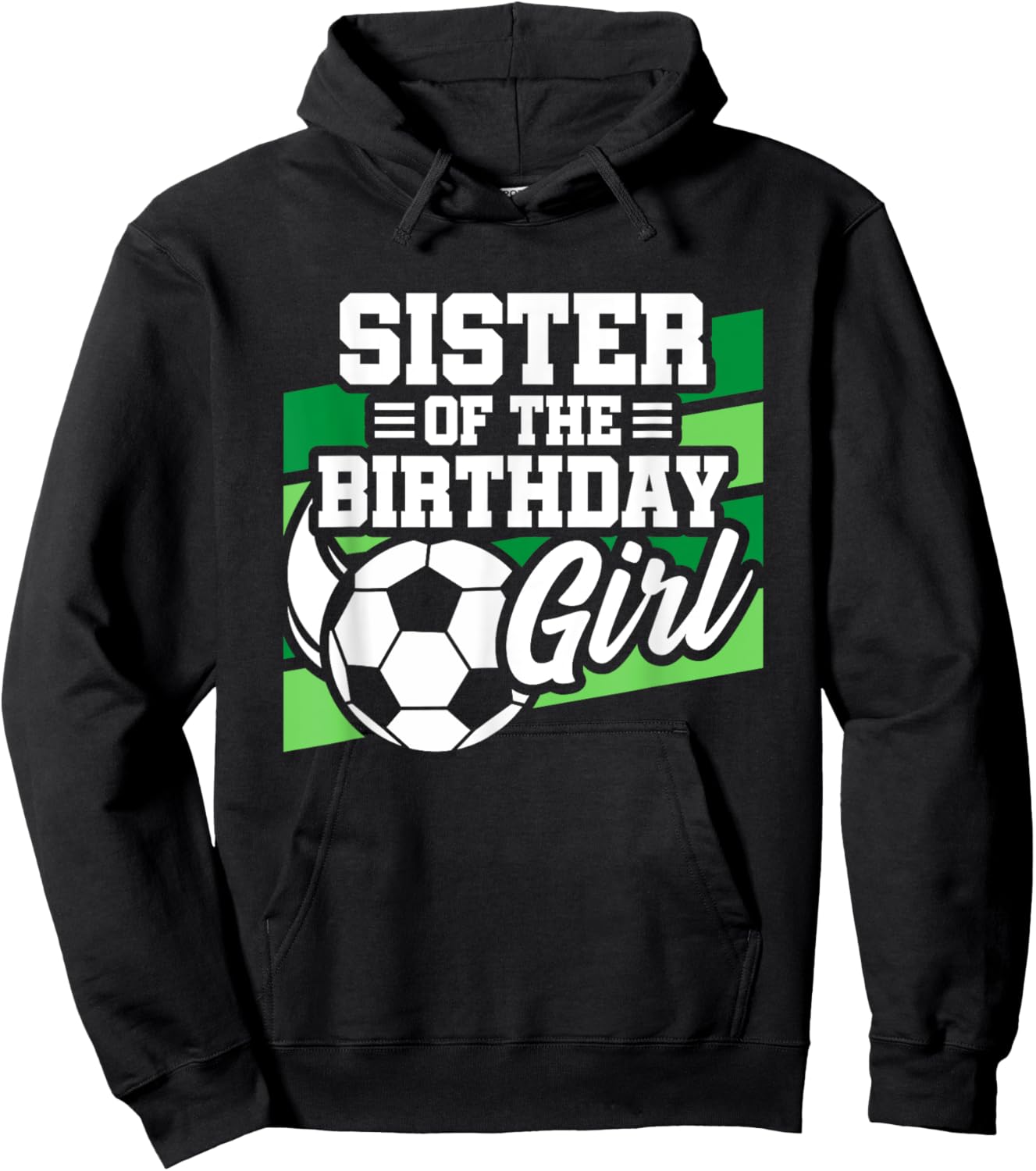 Soccer Birthday - Birthday Sister - Girls Soccer Birthday Hoodie - Hoodie | Black