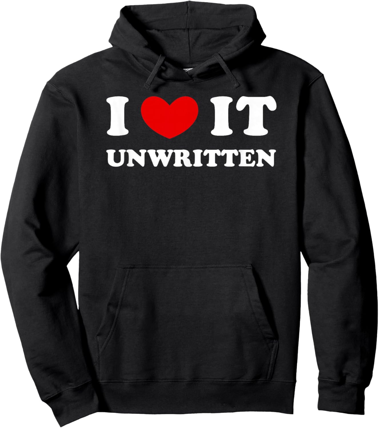 I Love It Unwritten, I Love It Unwritten Hoodie - Hoodie | Black