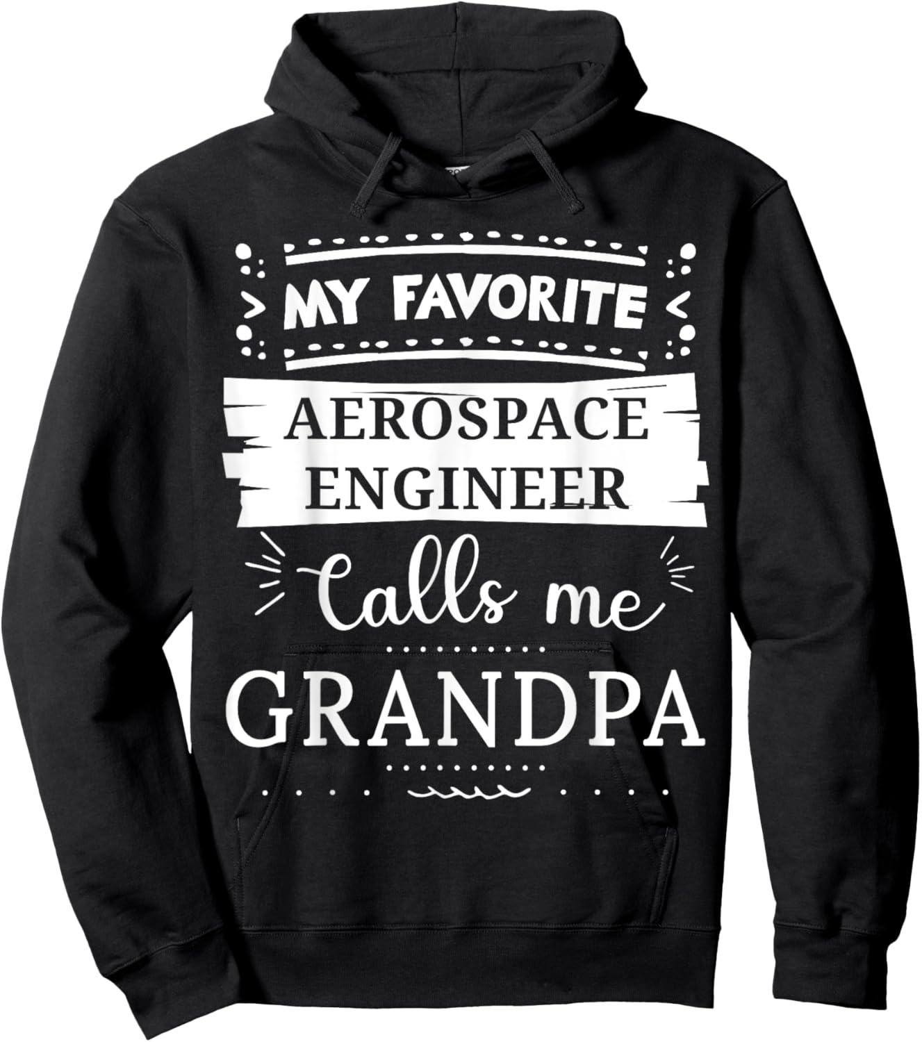 My favorite Aerospace Engineer calls me grandpa Hoodie - Hoodie | Black