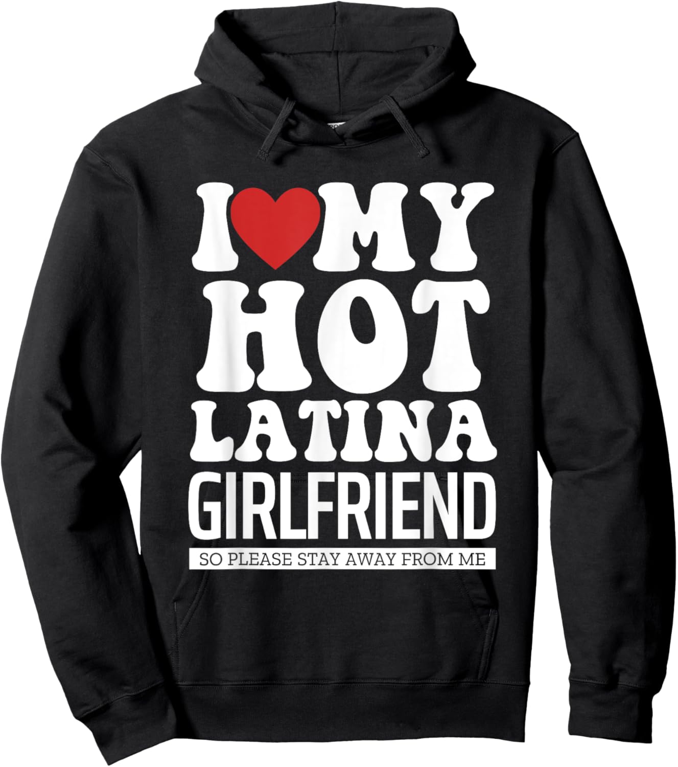 I Love My Hot Latina Girlfriend, I Love My Latina Girlfriend Hoodie - Hoodie | Black