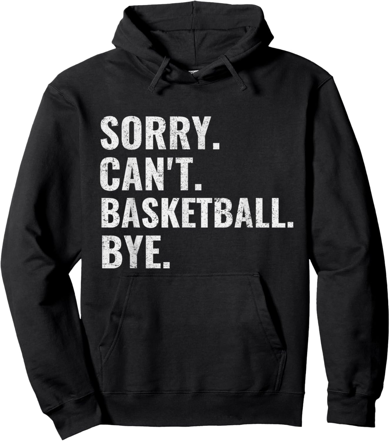Sorry Can't Basketball Bye Funny Vintage Retro Distressed Hoodie - Hoodie | Black