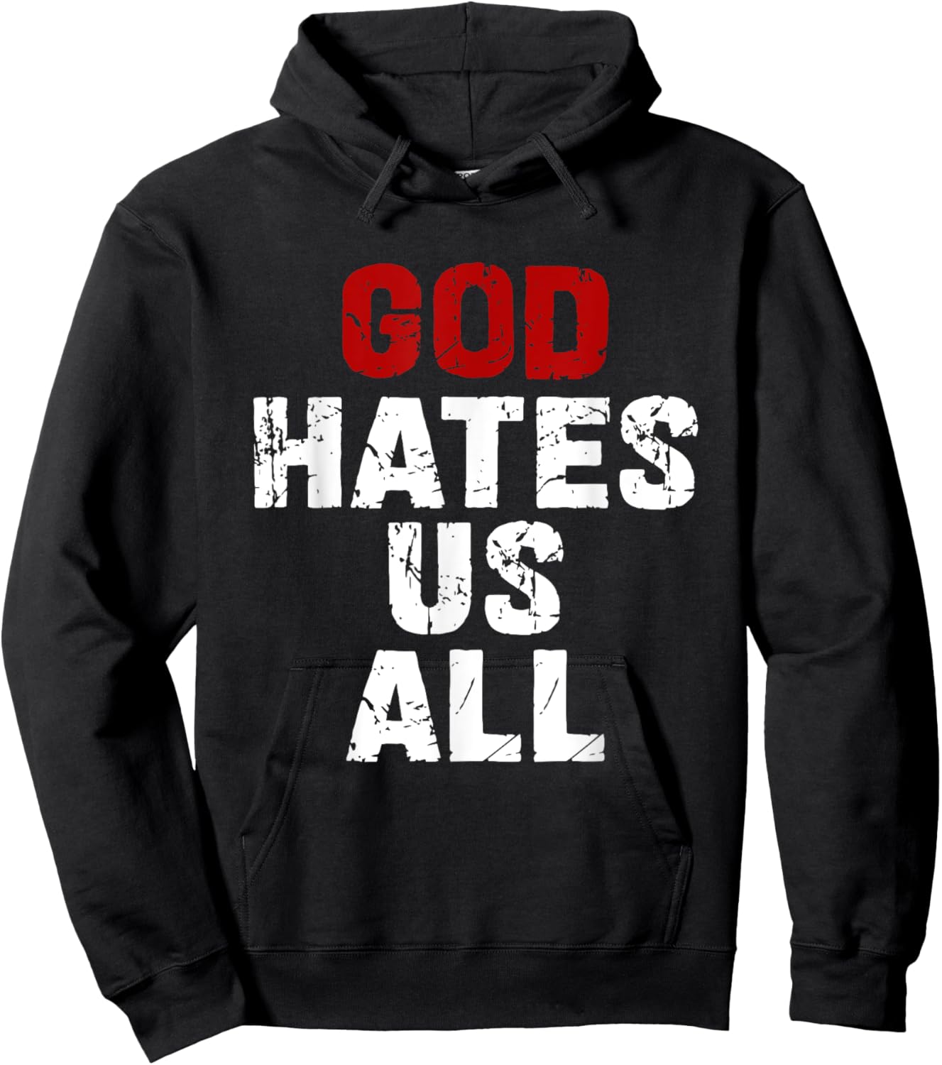 GOD HATES US ALL - Classic Gift Vintage Urban Distressed Hoodie - Hoodie | Black